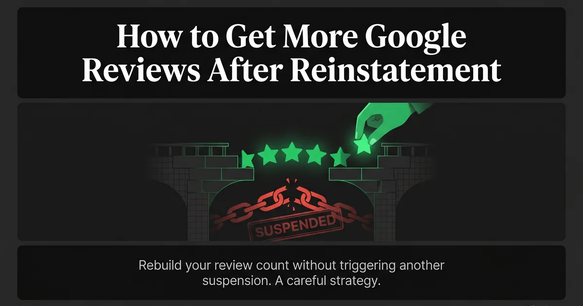 How to get more Google reviews after GBP reinstatement